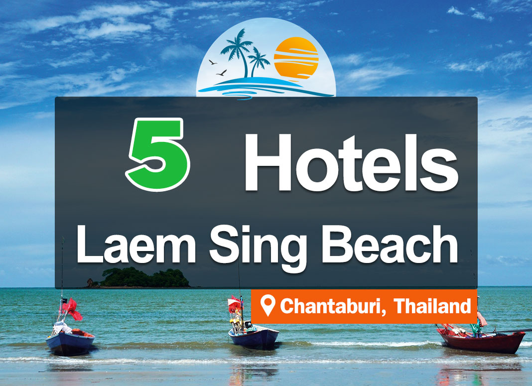 5 Seaside Hotel Accommodations on Laem Sing Beach, Chanthaburi.