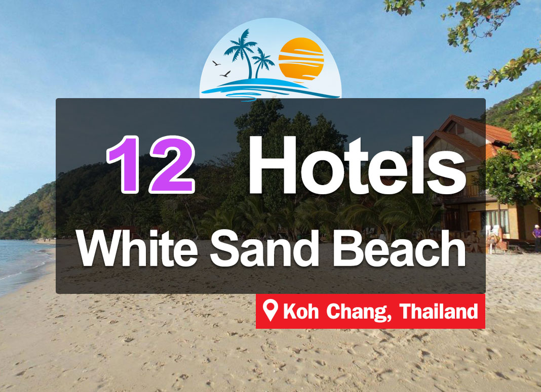12 Hotel Accommodations at White Sand Beach on Koh Chang. Next to the sea, near the beach, beautiful views.