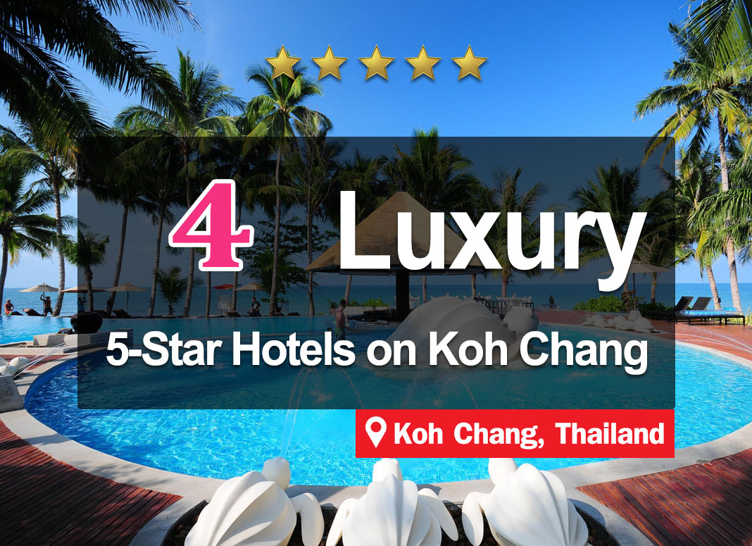 4 5-Star Hotel Accommodations on Koh Chang, Trat. Luxurious and next to the sea.